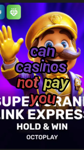 can casinos not pay you-w4cy2mdjlx2bf.com