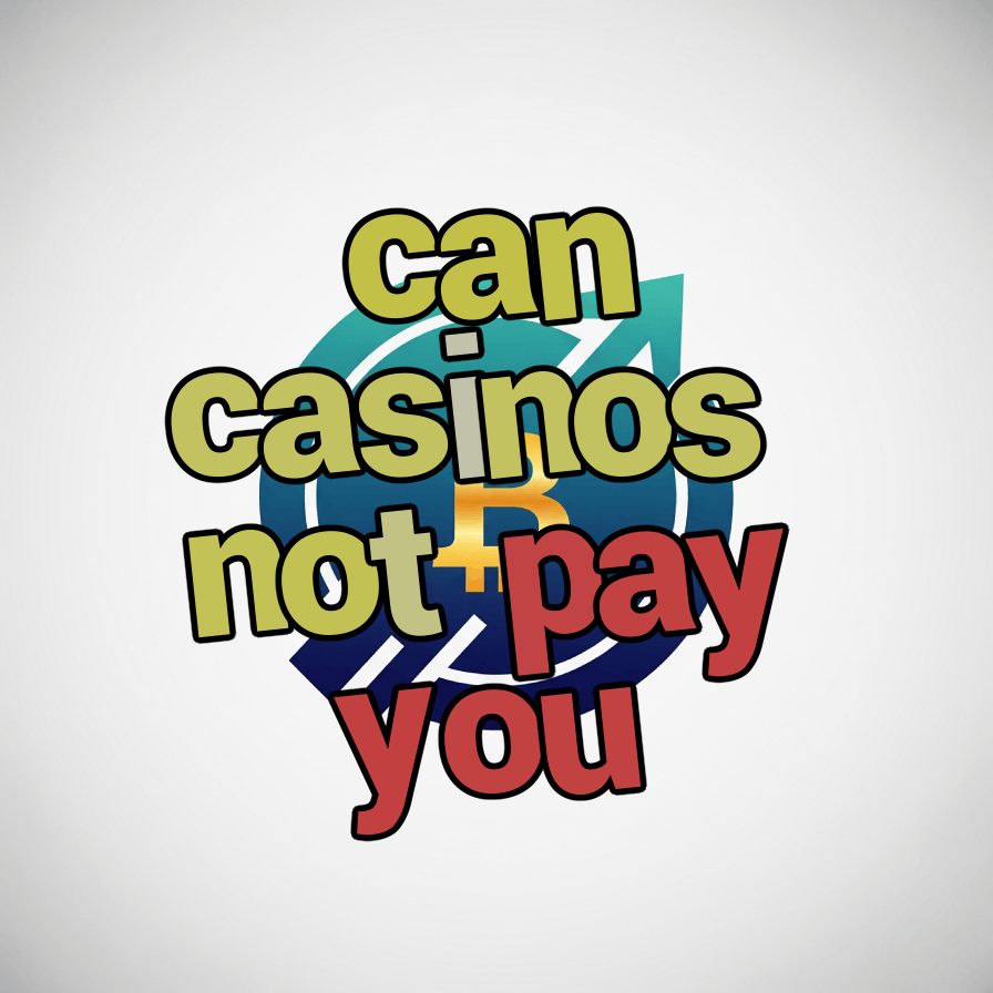 can casinos not pay you